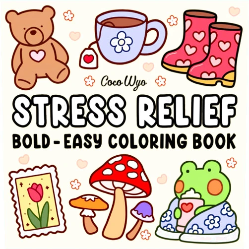 Coco Wyo Stress Relief: Coloring Book for Adults and Kids, Bold and Easy, Simple and Big Designs for Relaxation Featuring Animals, Landscape, Flowers, Patterns, Cute Things And Many More (Bold & Easy Coloring)
