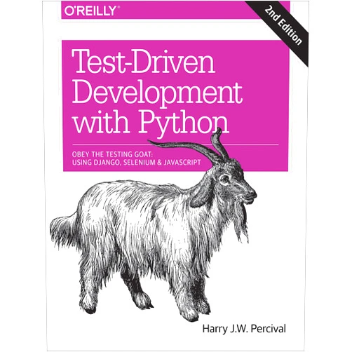 By Harry Percival (Author) Test-Driven Development with Python: Obey the Testing Goat: Using Django, Selenium, and JavaScript