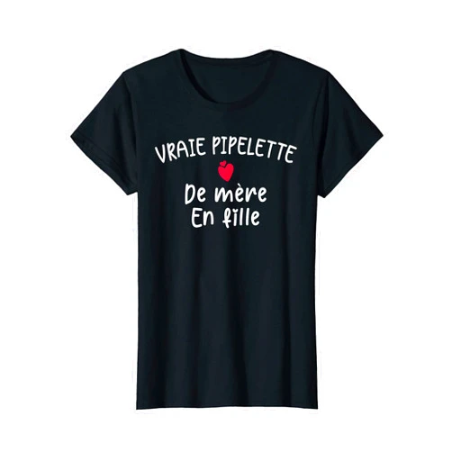Vraie Pipelette de Mère en Fille. Humour Maman Per Womens Vraie Pipelette de Mère en Fille. Humour Maman Personnalisé T-Shirt