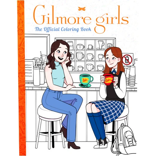 By Luna Valentine (Illustrator) Gilmore Girls: The Official Coloring Book