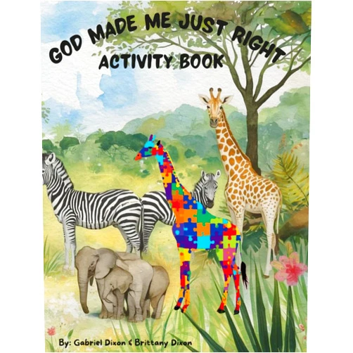 Gabriel Dixon,Brittany Dxion God Made Me Just Right: Activity Book