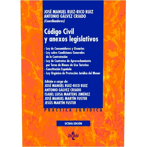 Spanish Edition by José Manuel Ruiz-Rico Ruiz (Author, Co-editor), Antonio Gálvez Criado (Author, Co-editor), Jesús Martín Fuster (Contributor), José Manuel Martín Fuster (Contributor), Isabel Luisa Martens Jiménez (Contributor) & 3 more Código Civil y anexos legislativos: Ley de Consumidores y Usuarios. Ley sobre Condiciones Generales de la Contratación. Ley de Contratos de ... Ley Orgánica de Protección Jurídica del Menor