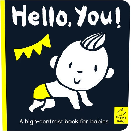 Amelia Hepworth,Cani Chen Hello You!: A high-contrast book for babies (Happy Baby)