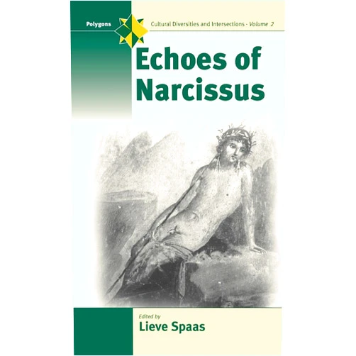 Lieve Spaas,Trista Selous Echoes of Narcissus (Polygons: Cultural Diversities and Intersections, 2)
