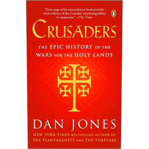 By Dan Jones (Author) Crusaders: The Epic History of the Wars for the Holy Lands