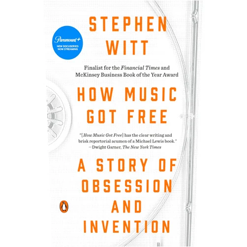 Stephen Richard Witt How Music Got Free: A Story of Obsession and Invention