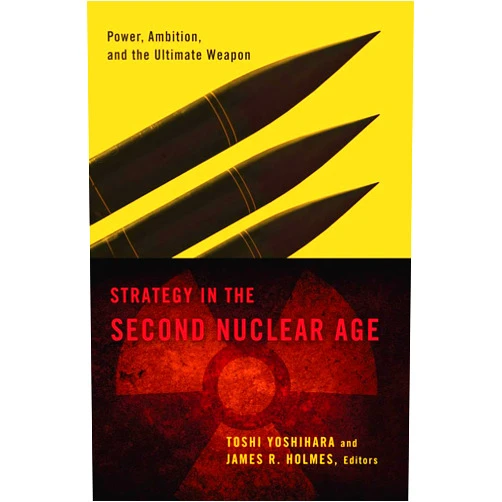 By Toshi Yoshihara (Editor, Contributor), James R. Holmes (Editor, Contributor), Joshua Rovner (Contributor), Helen E. Purkitt (Contributor), Stephen F. Burgess (Contributor), Christopher T. Yeaw (Contributor), Andrew S. Erickson (Contributor), Michael S. Chase (Contributor), Terence Roehrig (Contributor), James L. Schoff (Contributor), Anupam Srivastava (Contributor), Seema Gahlaut (Contributor), Andrew C. Winner (Contributor) & 10 more Strategy in the Second Nuclear Age: Power, Ambition, and the Ultimate Weapon