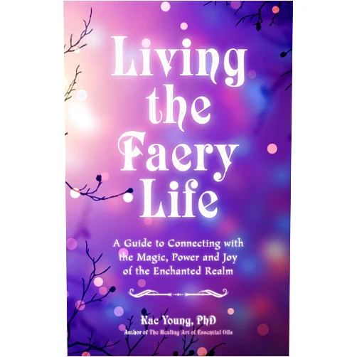 Kac Young PhD ND DCH RScM,Anam Cara Cat Living the Faery Life: A Guide to Connecting with the Magic, Power and Joy of the Enchanted Realm (A gift and a fun guide to the world of fairies and nature, Paganism)
