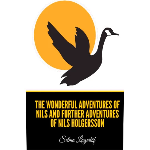 Selma Lagerlöf,Velma Swanston Howard The Wonderful Adventures of Nils and Further Adventures of Nils Holgersson