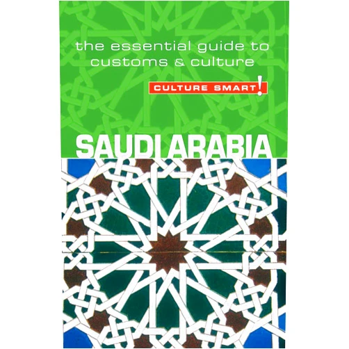 Nicolas Buchele Saudi Arabia - Culture Smart!: The Essential Guide to Customs & Culture