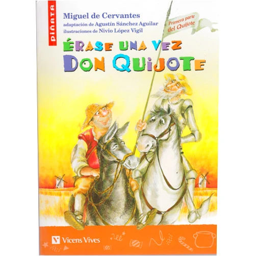 English Edition by Agustin Sanchez Aguilar (Adapter, Editor), Miguel Cervantes Saavedra (Author), Nivio Lopez Vigil (Illustrator) & 1 more Erase Una Vez Don Quijote (Spanish and English Edition)