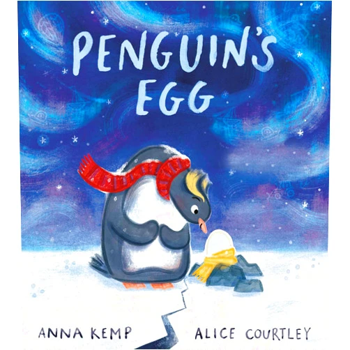 Anna Kemp,Alice Courtley Penguin's Egg