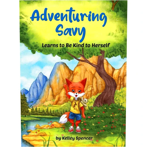 By Kelley Spencer (Author), Maaz Farzaan (Author) Adventuring Savy Learns to Be Kind to Herself