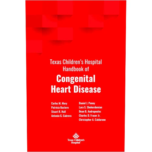 Carlos M Mery,Patricia Bastero,Antonio G Cabrera Texas Children's Hospital Handbook of Congenital Heart Disease
