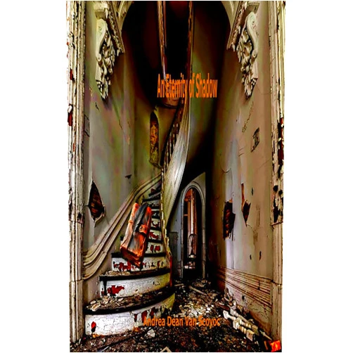 By Andrea Dean Van Scoyoc (Author) Format: Kindle Edition An Eternity of Shadow