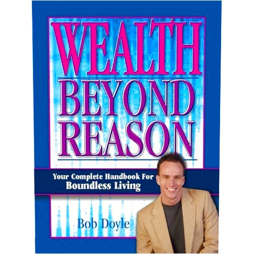 Bob Doyle Wealth Beyond Reason