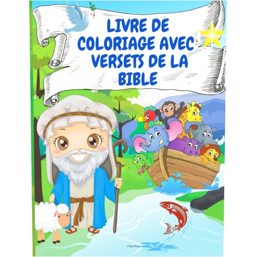 Floie Rosa LIVRE DE COLORIAGE AVEC VERSETS DE LA BIBLE: Livre de coloriage avec versets de la biblique pour les enfants | Versets de mémoire biblique que chaque ... de coloriage de la Bible (French Edition)