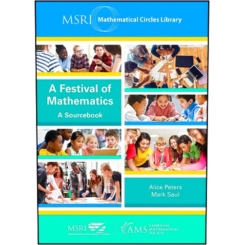 Alice Peters,Mark Saul A Festival of Mathematics (MSRI Mathematical Circles Library)