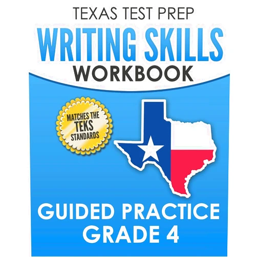 T. Hawas TEXAS TEST PREP Writing Skills Workbook Guided Practice Grade 4: Full Coverage of the TEKS Writing Standards