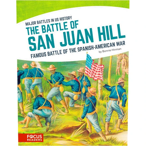 Bonnie Hinman The Battle of San Juan Hill: Famous Battle of the Spanish-American War (Major Battles in Us History) (Major Battles in Us History (Hardcover))