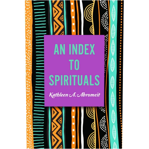 Kathleen A. Abromeit An Index to Spirituals