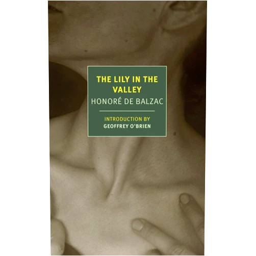 By Honoré de Balzac (Author), Peter Bush (Translator), Geoffrey O'Brien (Introduction) & 0 more The Lily in the Valley