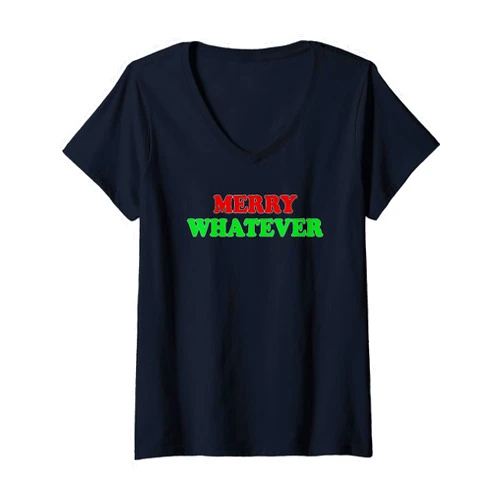 Visit The Whatever Merry Apparel Womens WHATEVER MERRY Funny Holiday Xmas Christmas V-Neck T-Shirt