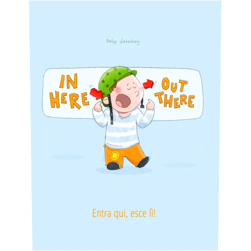 By Philipp Winterberg (Author), Sandra Hamer (Translator), Emanuela Usai (Translator), Francesca Parenti (Translator) & 1 more Format: Kindle Edition In here, out there! Entra qui, esce lì!: Children's Picture Book English-Italian (Bilingual Edition/Dual Language) (English-Italian: 💬💬 Bilingual: 🛡️ Your Inner Shield 2)