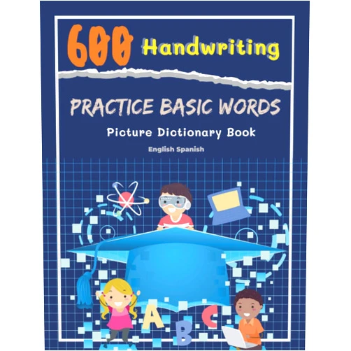 Robert D. Hampton 600 Handwriting Practice Basic Words Picture Dictionary English Spanish Book: Speed teaching kids learn to read trace and write cartoons vocabulary by ... as well as capital letters writing skills.