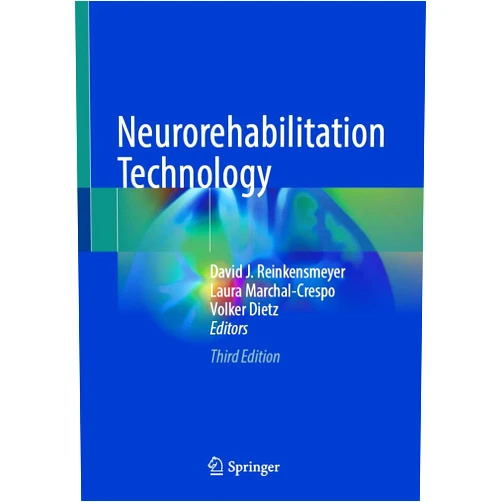 David J. Reinkensmeyer,Laura Marchal-Crespo,Volker Dietz Neurorehabilitation Technology