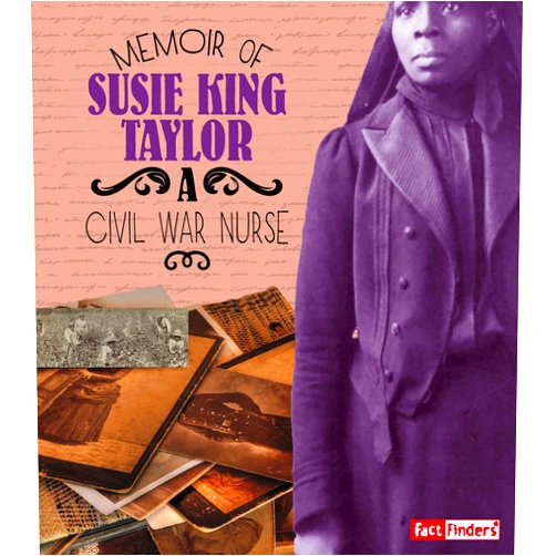 By Pamela Dell (Author) Memoir of Susie King Taylor: A Civil War Nurse (Fact Finders; First-Person Histories)