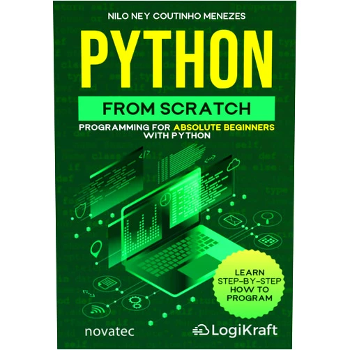 Nilo Ney Coutinho Menezes Python from Scratch: Programming for absolute beginners with Python
