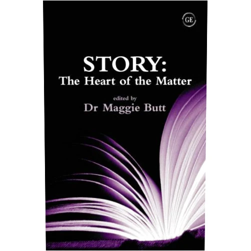 Maggie Butt,Sarah Boston,James Martin Charlton,Sally Pomme Clayton,Phillip Gross,Mary Hammond,Russell Kane,Andrew Melrose,Farah Mendlesohn,David Rain,Michelene Wandor Story: The Heart of the Matter
