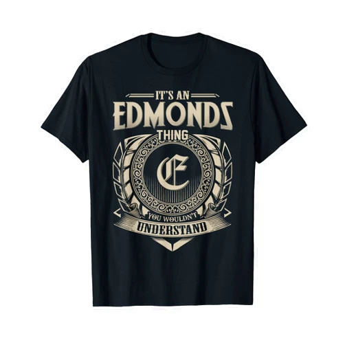 Funny Classic EDMONDS Family Vintage Tee Gift It's An EDMONDS Thing You Wouldn't Understand Name Vintage T-Shirt