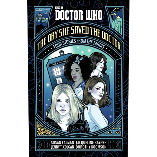 By Susan Calman (Author), Jenny T. Colgan (Author), Jacqueline Rayner (Author), Dorothy Koomson (Author) & 1 more Format: Kindle Edition Doctor Who: The Day She Saved the Doctor: Four Stories from the TARDIS
