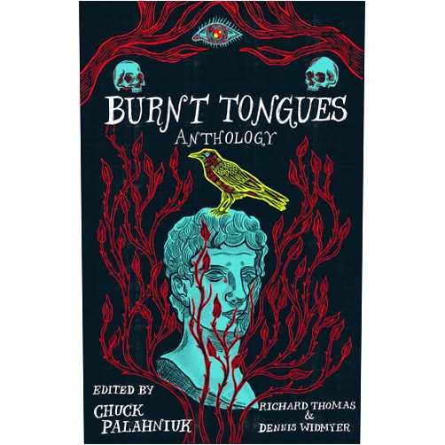 By Chuck Palahniuk (Editor), Richard Thomas (Editor), Dennis Widmyer (Editor) & 0 more Burnt Tongues Anthology