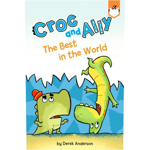 By Derek Anderson (Author, Illustrator) The Best in the World (Croc and Ally)