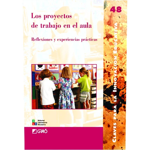 Pich,del,Icart,Mases,Ventura,Díez,Carbonell,Essomba,Valero,Martín Los proyectos de trabajo en el aula: Reflexiones y experiencias prácticas (Claves para la Innovación Educativa) (Spanish Edition)