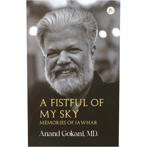 MD Anand Gokani A Fistful of My Sky - Memories of Jawahar