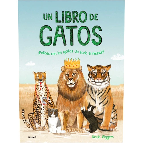 Katie Viggers,Cristina Rodríguez Fischer,Remedios Diéguez Diéguez Un libro de gatos: ¡Felices con los gatos de todo el mundo!