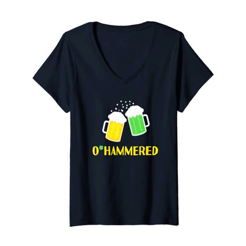 O'Hammered Funny St. Paddy's Day Drink Beer Irish Womens O'Hammered Funny Drinking St. Patrick's Day 2022 Beer Lover V-Neck T-Shirt