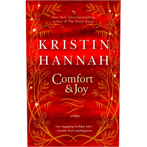By Kristin Hannah (Author) Format: Kindle Edition Comfort & Joy: A Fable