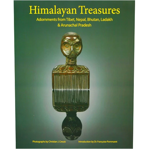 Manfred Giehmann,Christian J. Creutz,Francoise Pommaret Himalayan Treasures: Adornments from Tibet, Nepal, Bhutan, Ladakh & Arunachal Pradesh