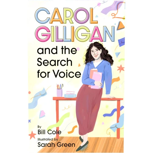 By Bill Cole (Author), Sarah Green (Illustrator) Format: Kindle Edition Carol Gilligan and the Search for Voice (Extraordinary Women in Psychology Series)