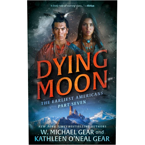 By W. Michael Gear (Author), Kathleen O'Neal Gear (Author) Format: Kindle Edition Dying Moon: A Historical Fantasy Series (The Earliest Americans Book 7)