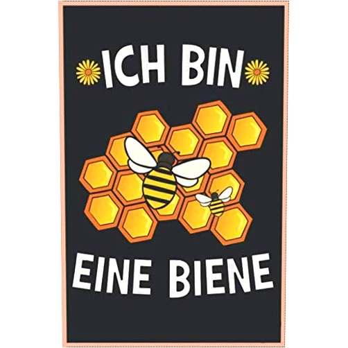 German Edition by Die Besten Imker Notizbücher (Author) Ich Bin Eine Biene 120 Seiten Kariert Imker Bienenzüchter Biene Notizbuch A5 (6x9 Zoll) Heft - Geschenk Imker Biene Bienenwaben Notizbuch (German Edition)
