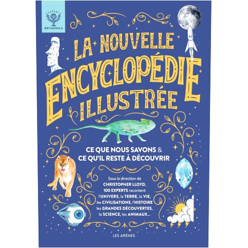 Collectif,Christopher Lloyd,J. E. Luebering La nouvelle Encyclopédie illustrée - Ce que nous savons & ce qu'il reste à découvrir