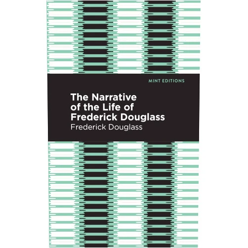 By Frederick Douglass (Author), Mint Editions (Contributor) Narrative of the Life of Frederick Douglass (Black Narratives)