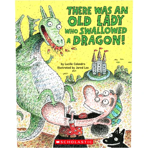 Lucille Colandro,Jared Lee There Was an Old Lady Who Swallowed a Dragon!