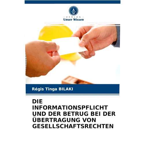 Régis Tinga Bilaki DIE INFORMATIONSPFLICHT UND DER BETRUG BEI DER ÜBERTRAGUNG VON GESELLSCHAFTSRECHTEN